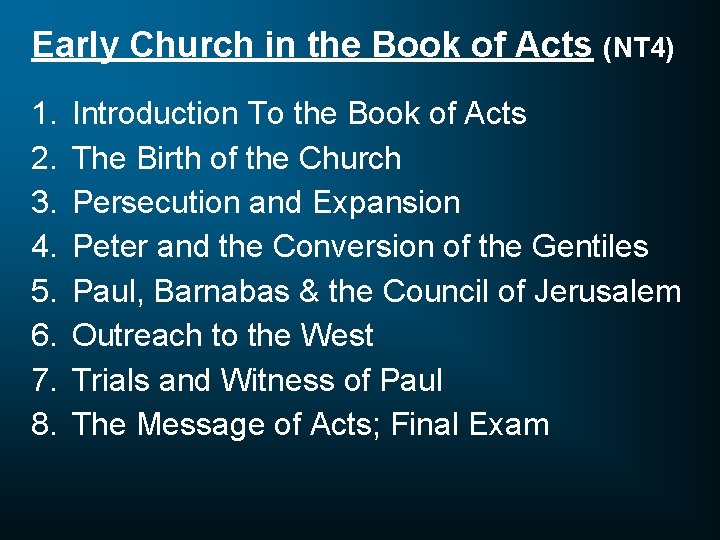 Early Church in the Book of Acts (NT 4) 1. 2. 3. 4. 5.