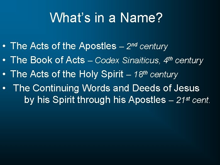 What’s in a Name? • • The Acts of the Apostles – 2 nd