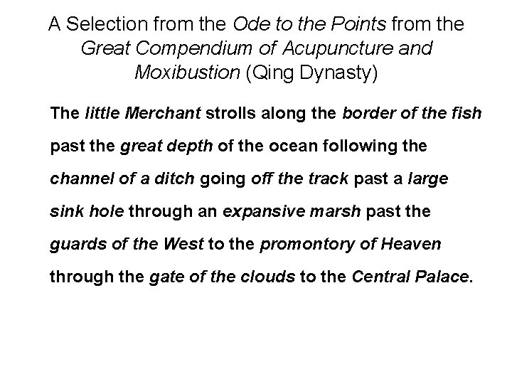 A Selection from the Ode to the Points from the Great Compendium of Acupuncture