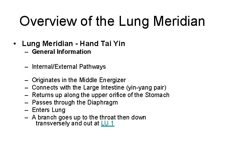 Overview of the Lung Meridian • Lung Meridian - Hand Tai Yin – General