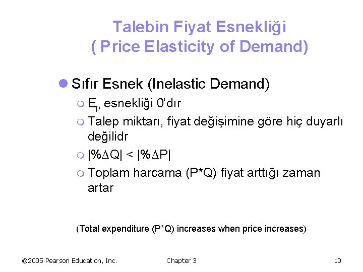 Talebin Fiyat Esnekliği ( Price Elasticity of Demand) l Sıfır Esnek (Inelastic Demand) m