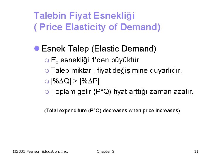 Talebin Fiyat Esnekliği ( Price Elasticity of Demand) l Esnek Talep (Elastic Demand) m