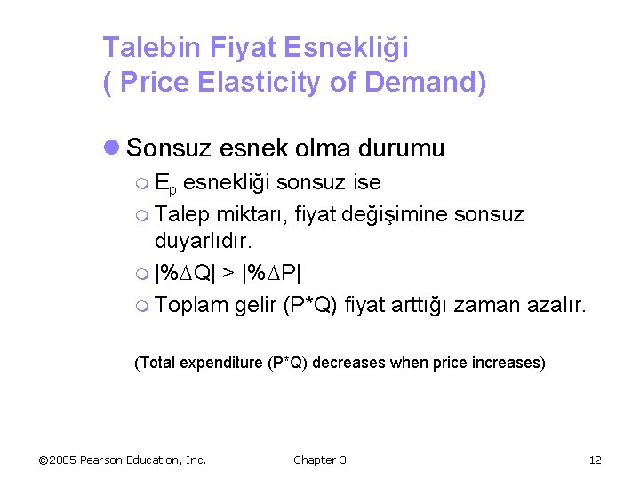 Talebin Fiyat Esnekliği ( Price Elasticity of Demand) l Sonsuz esnek olma durumu m