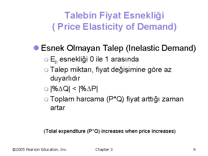 Talebin Fiyat Esnekliği ( Price Elasticity of Demand) l Esnek Olmayan Talep (Inelastic Demand)