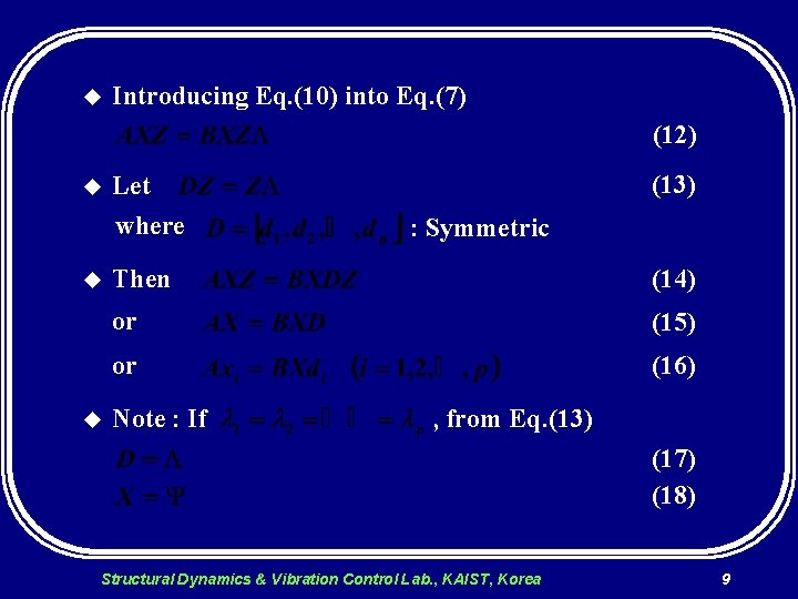 u Introducing Eq. (10) into Eq. (7) (12) u u u Let where (13)