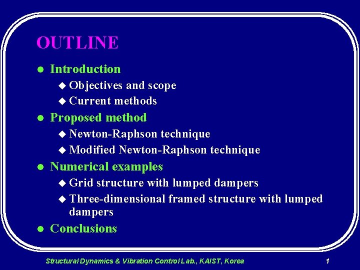 OUTLINE l Introduction u Objectives and scope u Current methods l Proposed method u