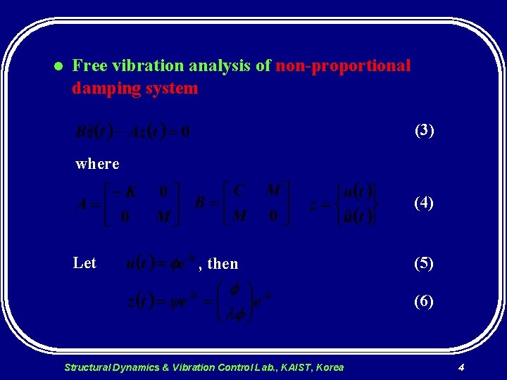 l Free vibration analysis of non-proportional damping system (3) where (4) Let , then