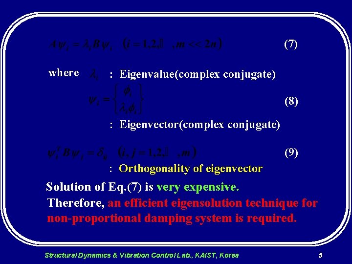 (7) where : Eigenvalue(complex conjugate) (8) : Eigenvector(complex conjugate) (9) : Orthogonality of eigenvector