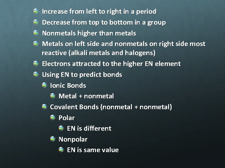 Increase from left to right in a period Decrease from top to bottom in