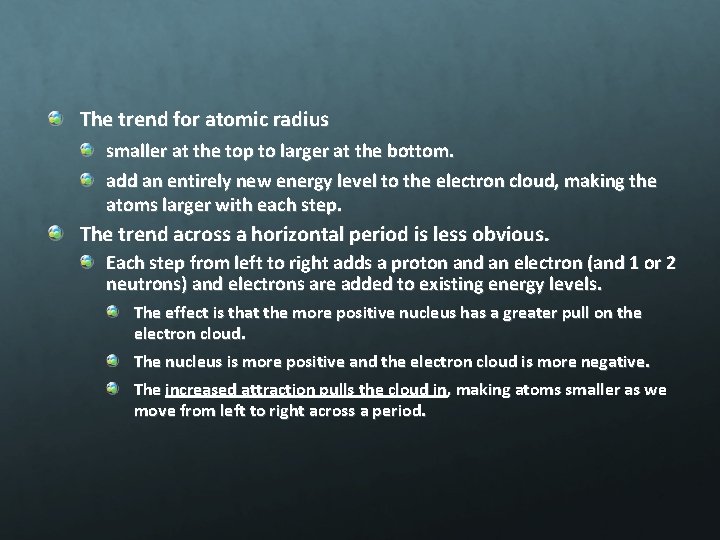 The trend for atomic radius smaller at the top to larger at the bottom.