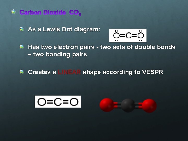 As a Lewis Dot diagram: Has two electron pairs - two sets of double