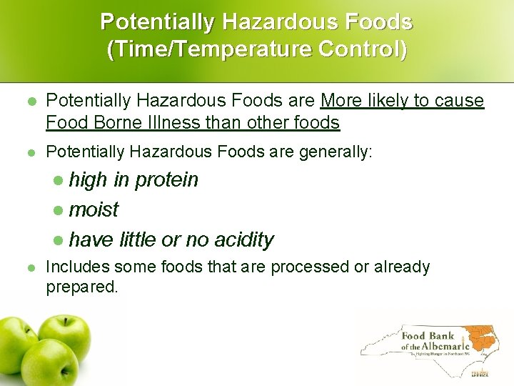 Potentially Hazardous Foods (Time/Temperature Control) l Potentially Hazardous Foods are More likely to cause