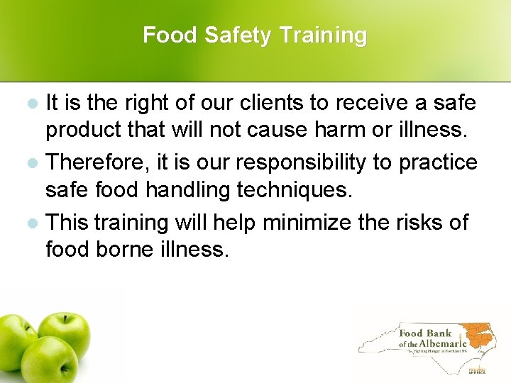 Food Safety Training It is the right of our clients to receive a safe