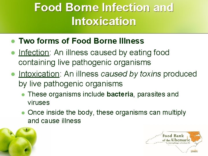 Food Borne Infection and Intoxication l l l Two forms of Food Borne Illness