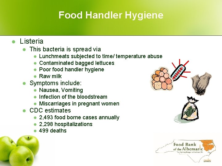 Food Handler Hygiene l Listeria l This bacteria is spread via l l l