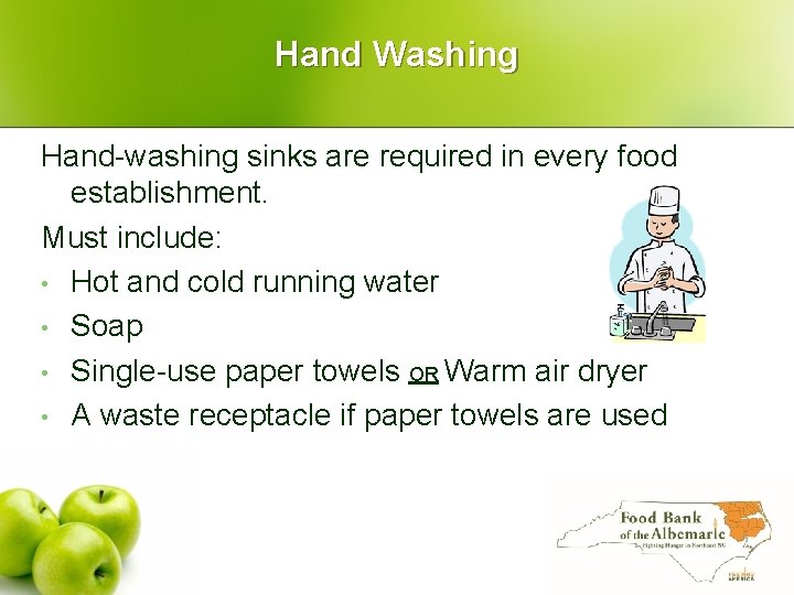 Hand Washing Hand-washing sinks are required in every food establishment. Must include: • Hot