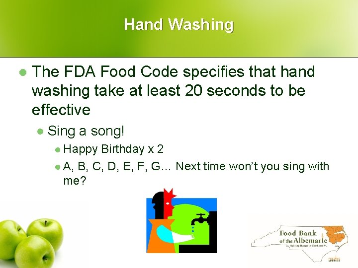 Hand Washing l The FDA Food Code specifies that hand washing take at least