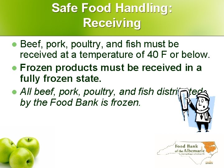 Safe Food Handling: Receiving Beef, pork, poultry, and fish must be received at a