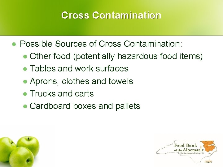 Cross Contamination l Possible Sources of Cross Contamination: l Other food (potentially hazardous food