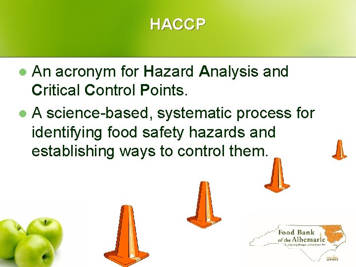 HACCP An acronym for Hazard Analysis and Critical Control Points. l A science-based, systematic