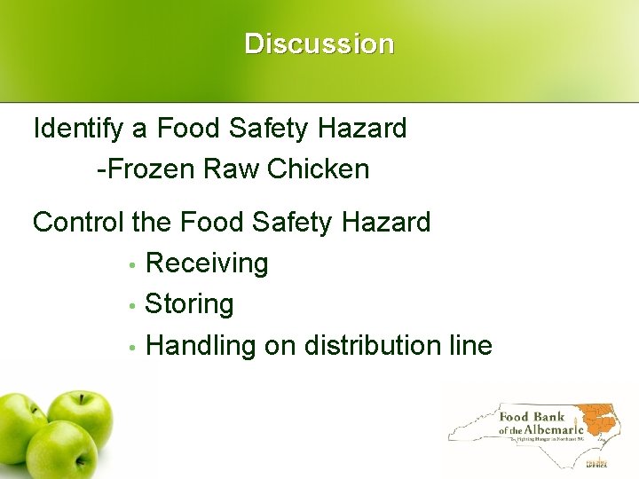 Discussion Identify a Food Safety Hazard -Frozen Raw Chicken Control the Food Safety Hazard