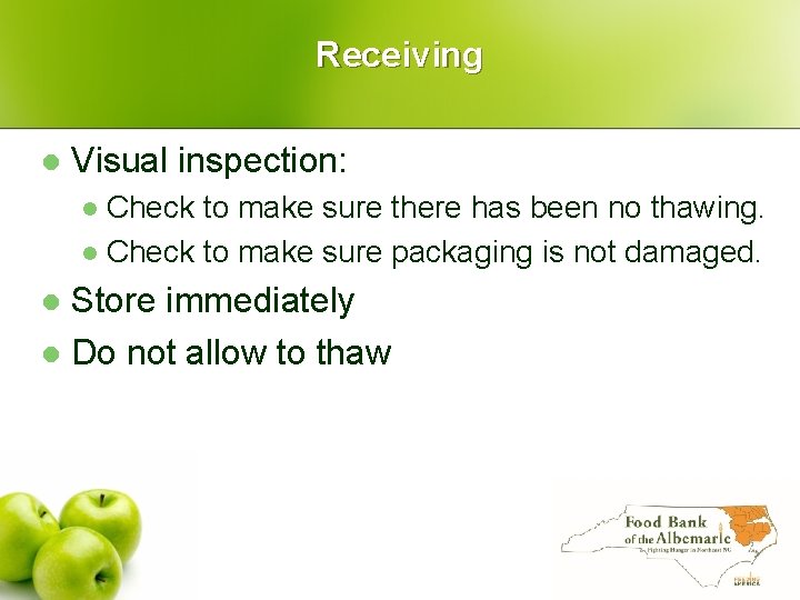 Receiving l Visual inspection: Check to make sure there has been no thawing. l