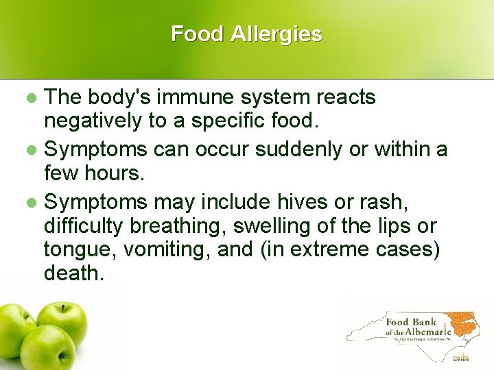 Food Allergies The body's immune system reacts negatively to a specific food. l Symptoms
