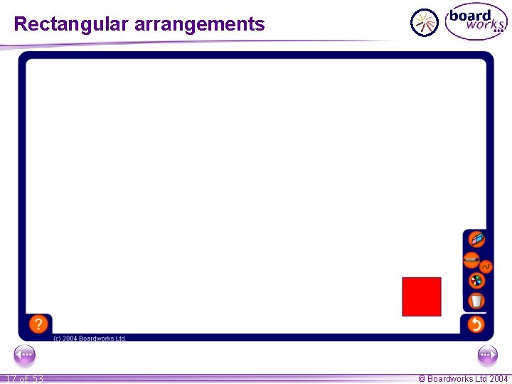 Rectangular arrangements 17 of 53 © Boardworks Ltd 2004 