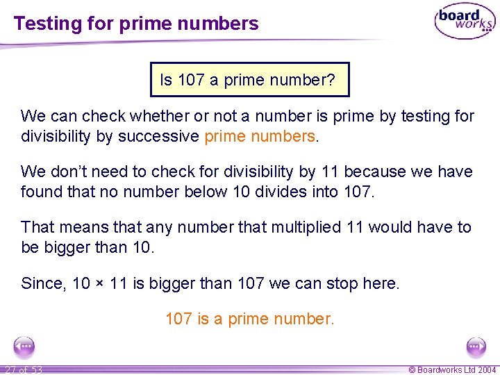 Testing for prime numbers Is 107 a prime number? We can check whether or Testing for prime numbers Is 107 a prime number? We can check whether or