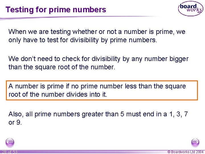 Testing for prime numbers When we are testing whether or not a number is