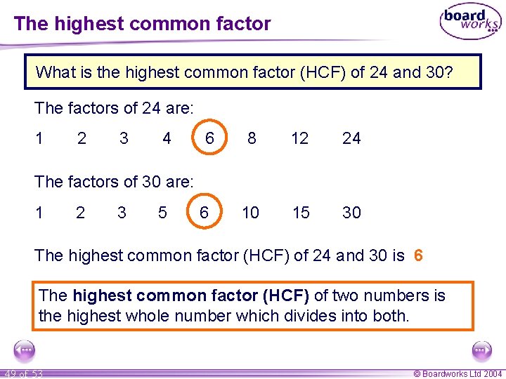 The highest common factor What is the highest common factor (HCF) of 24 and