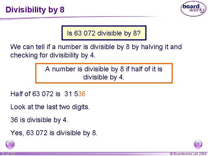 Divisibility by 8 Is 63 072 divisible by 8? We can tell if a Divisibility by 8 Is 63 072 divisible by 8? We can tell if a