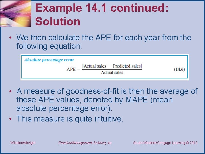 Example 14. 1 continued: Solution • We then calculate the APE for each year