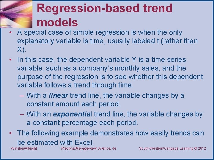 Regression-based trend models • A special case of simple regression is when the only