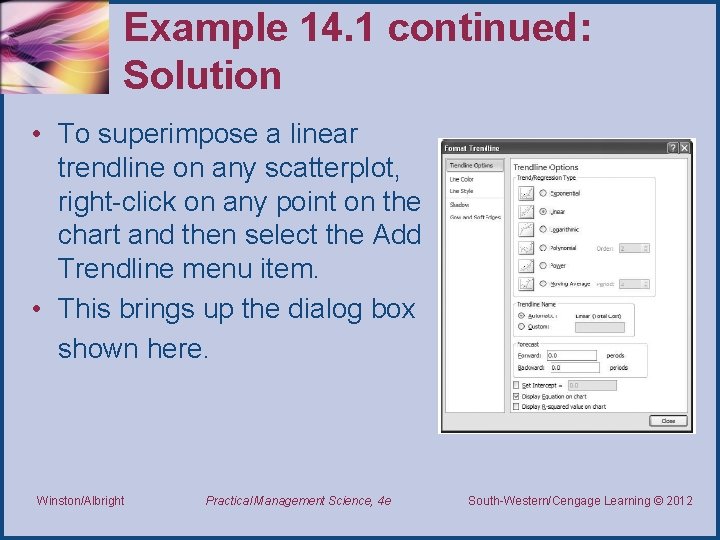 Example 14. 1 continued: Solution • To superimpose a linear trendline on any scatterplot,