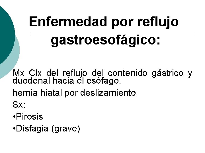 Enfermedad por reflujo gastroesofágico: Mx Clx del reflujo del contenido gástrico y duodenal hacia