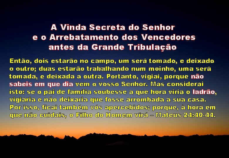 A Vinda Secreta do Senhor e o Arrebatamento dos Vencedores antes da Grande Tribulação