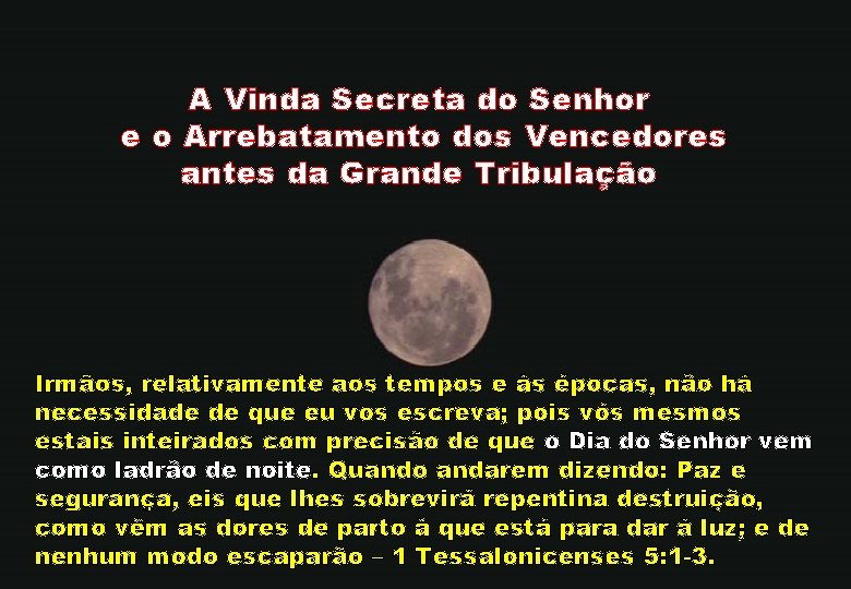 A Vinda Secreta do Senhor e o Arrebatamento dos Vencedores antes da Grande Tribulação