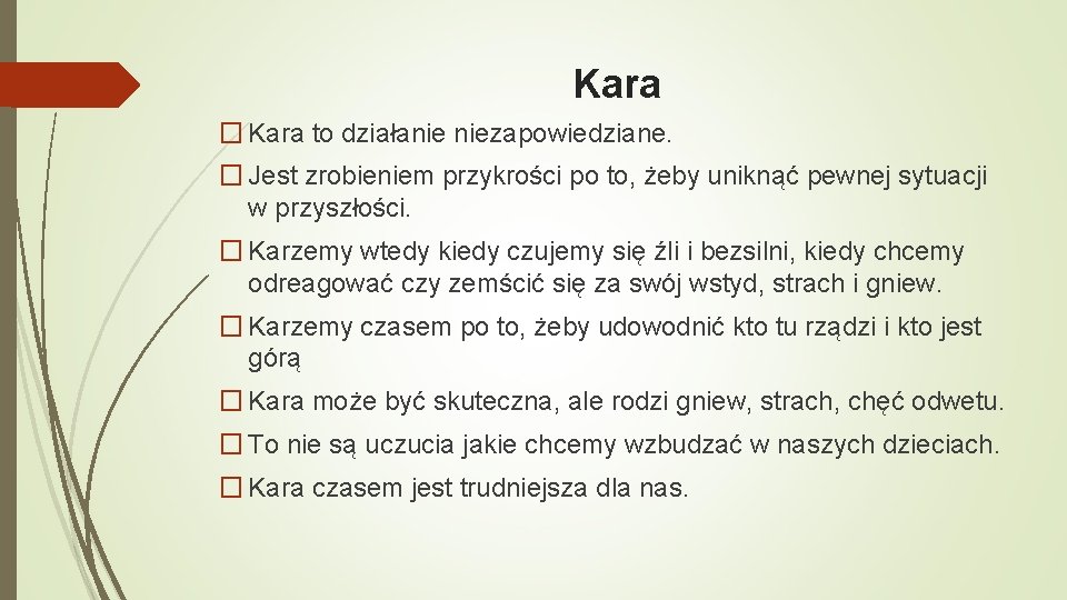 Kara � Kara to działanie niezapowiedziane. � Jest zrobieniem przykrości po to, żeby uniknąć