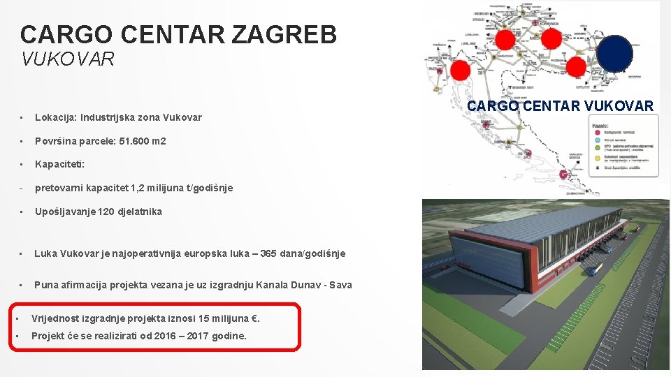 CARGO CENTAR ZAGREB VUKOVAR • Lokacija: Industrijska zona Vukovar • Površina parcele: 51. 600