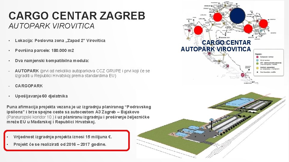 CARGO CENTAR ZAGREB AUTOPARK VIROVITICA • Lokacija: Poslovna zona „Zapad 2” Virovitica • Površina
