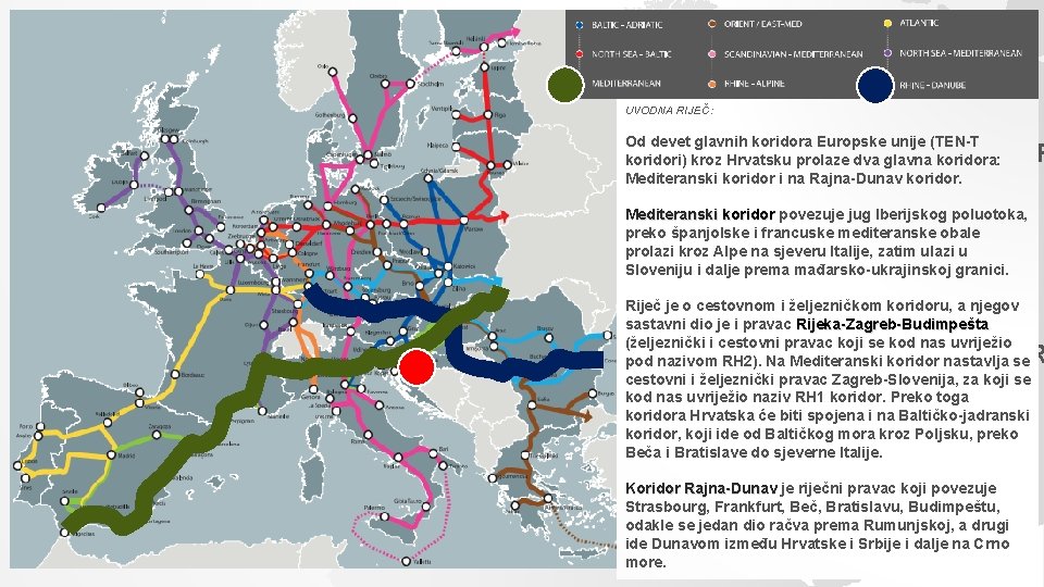 UVODNA RIJEČ: Od devet glavnih koridora Europske unije (TEN-T koridori) kroz Hrvatsku prolaze dva