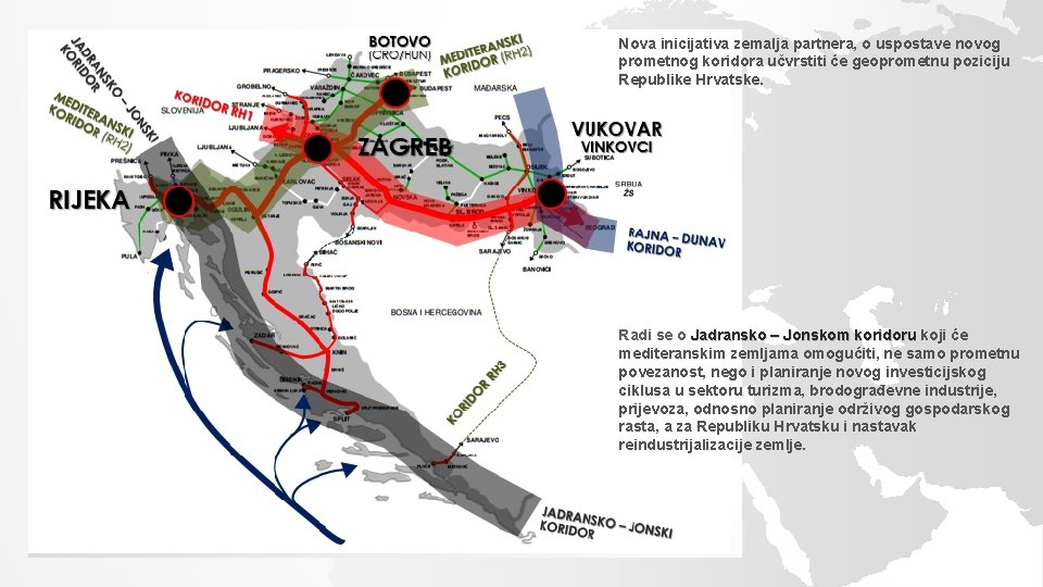 Nova inicijativa zemalja partnera, o uspostave novog prometnog koridora učvrstiti će geoprometnu poziciju Republike