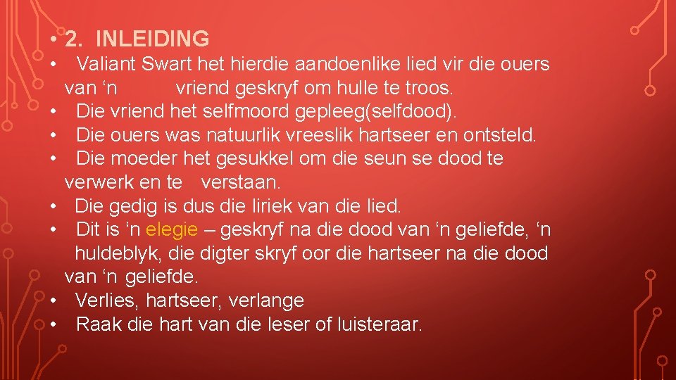  • 2. INLEIDING • Valiant Swart het hierdie aandoenlike lied vir die ouers
