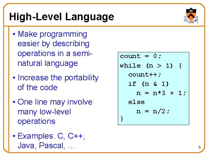 High-Level Language • Make programming easier by describing operations in a seminatural language • High-Level Language • Make programming easier by describing operations in a seminatural language •
