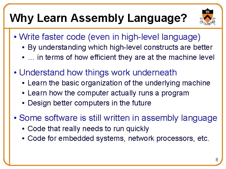 Why Learn Assembly Language? • Write faster code (even in high-level language) • By Why Learn Assembly Language? • Write faster code (even in high-level language) • By