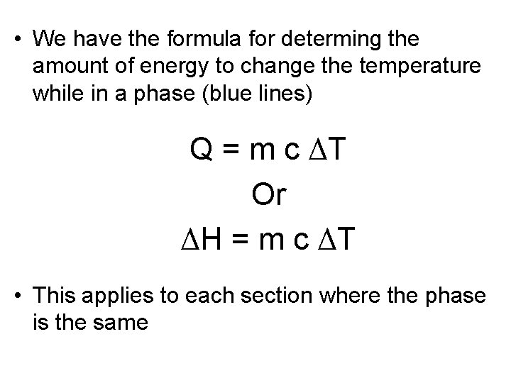  • We have the formula for determing the amount of energy to change