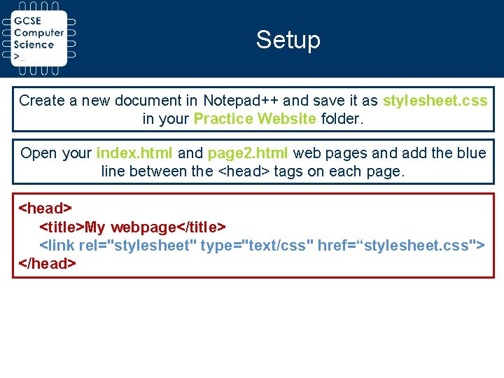 Setup Create a new document in Notepad++ and save it as stylesheet. css in Setup Create a new document in Notepad++ and save it as stylesheet. css in