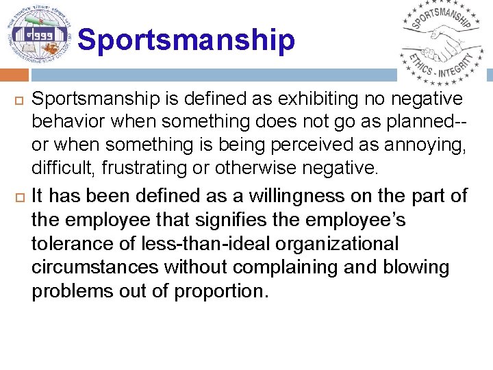 Sportsmanship is defined as exhibiting no negative behavior when something does not go as