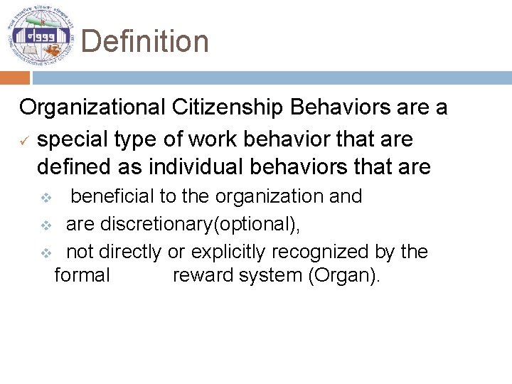 Definition Organizational Citizenship Behaviors are a ü special type of work behavior that are